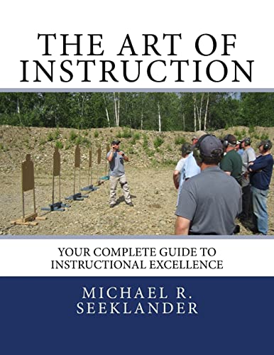 9781448628636: The Art Of Instruction: Your Complete Guide To Instructional Excellence