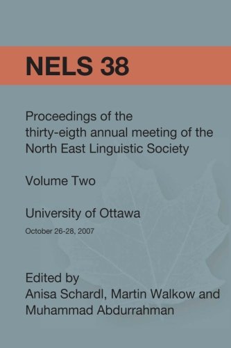 Imagen de archivo de Nels 38: Proceedings of the 38th Annual Meeting of the North East Linguistic Society: Vol 2 a la venta por Revaluation Books