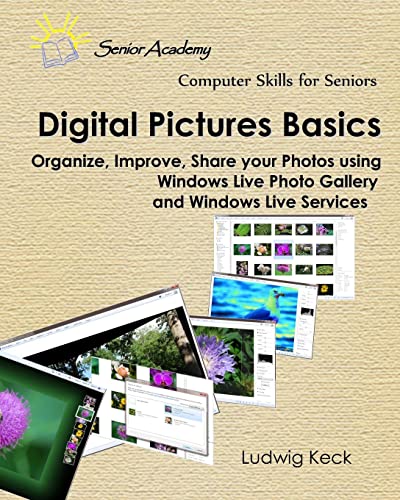 Beispielbild fr Digital Pictures Basics: Organize, improve, share your photos using Windows Live Photo Gallery and Windows Live Services zum Verkauf von THE SAINT BOOKSTORE
