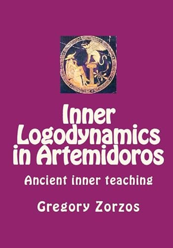 Inner Logodynamics in Artemidoros (9781448639182) by Zorzos, Gregory