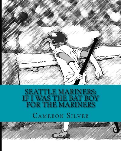 9781448641956: Seattle Mariners: If I was the Bat Boy for the Mariners