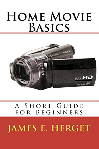 Stock image for Home Movie Basics: A Short Guide for Beginners for sale by THE SAINT BOOKSTORE