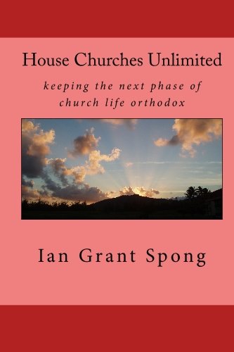 9781448647316: House Churches Unlimited: keeping the next phase of church life orthodox: Volume 3