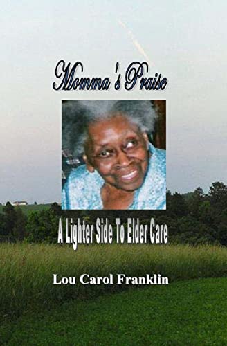 Beispielbild fr Momma's Praise: A Lighter Side of Elder Care zum Verkauf von THE SAINT BOOKSTORE