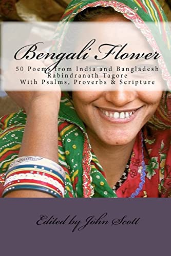 9781448649167: Bengali Flower: 50 Poems from India and Bangladesh with Psalms, Proverbs & Scripture