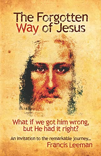 Stock image for The Forgotten Way of Jesus: What if we got him wrong, but he had it right? for sale by Wonder Book