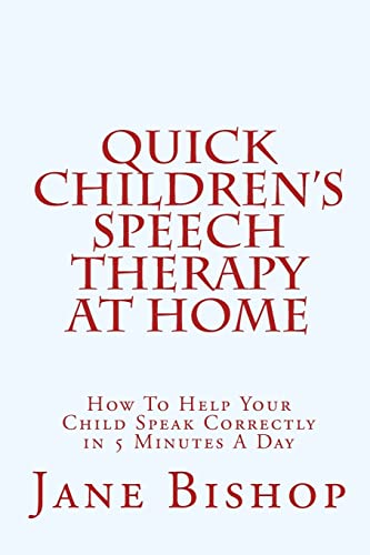 Stock image for Quick Children's Speech Therapy At Home: How To Help Your Child Speak Correctly in 5 Minutes A Day for sale by HPB-Red