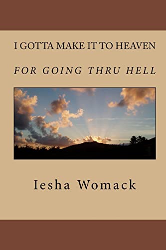 Beispielbild fr I gotta make it to Heaven for going thru Hell zum Verkauf von Wonder Book