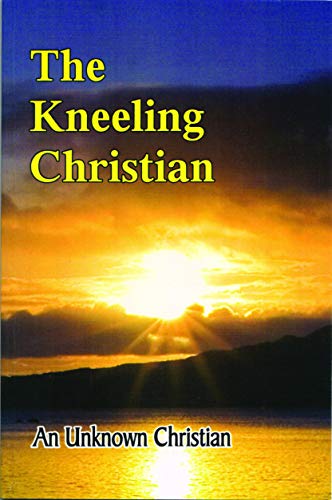 Beispielbild fr The Kneeling Christian zum Verkauf von Wonder Book