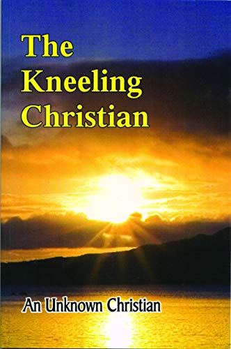 9781448656752: The Kneeling Christian