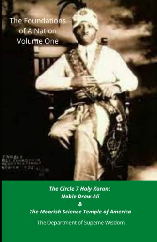 Beispielbild fr The Foundations of A Nation Volume One: The Circle 7 Holy Koran: Noble Drew Ali & The Moorish Science Temple of America zum Verkauf von ThriftBooks-Atlanta