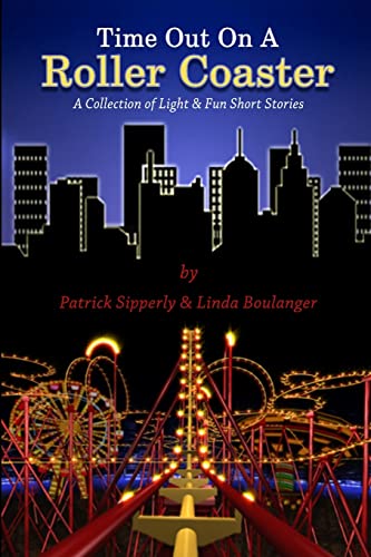 Imagen de archivo de Time Out On A Roller Coaster: A Collection of Light & Fun Short Stories a la venta por Bartlesville Public Library