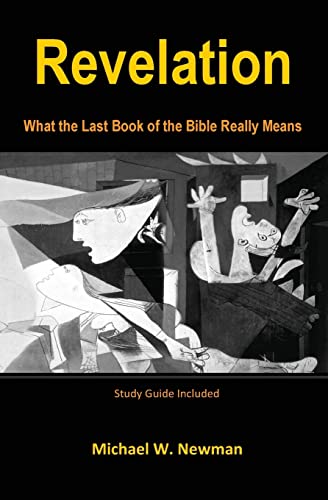 Revelation: What the Last Book of the Bible Really Means (9781448662005) by Newman, Michael W.