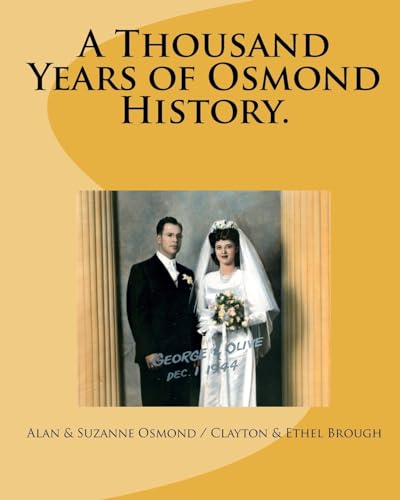 Thousand Years of Osmond History : A Pictorial History of the Osmonds of England and the United States - Osmond, Alan; Osmond, Suzanne; Brough, Clayton (CON); Brough, Ethel (CON); Osmond, George Virl, Sr. (ILT)