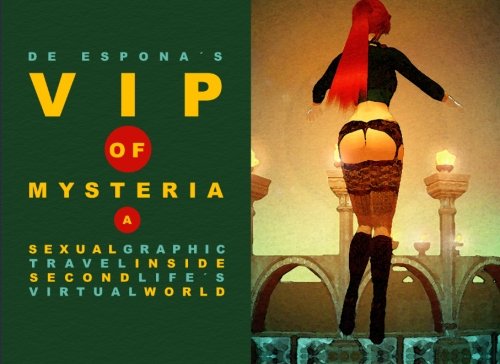 Stock image for VIP of Mysteria: A sexual graphic travel inside Second Life s virtual world for sale by Revaluation Books