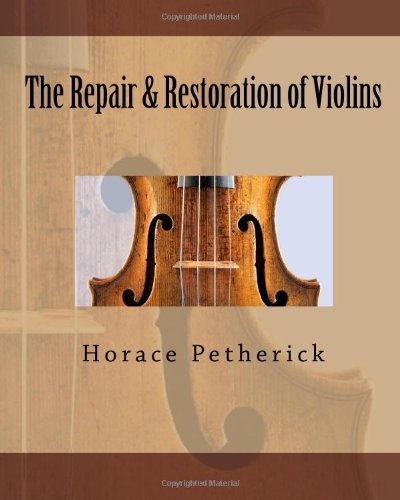 Imagen de archivo de The Repair & Restoration of Violins a la venta por Always Superior Books