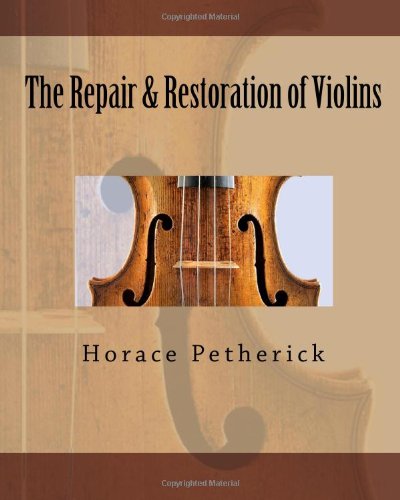 Stock image for The Repair & Restoration of Violins for sale by Always Superior Books