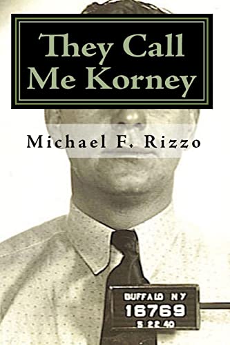 Stock image for They Call Me Korney: The True Story of Buffalo's Korney Gang for sale by SecondSale