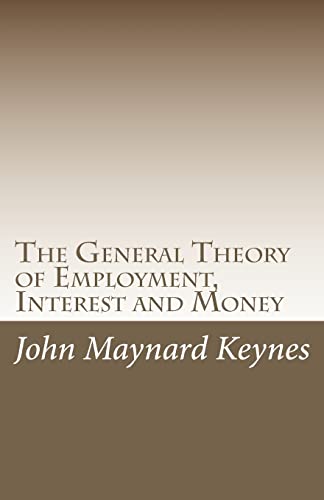 The General Theory of Employment, Interest and Money (9781448671854) by Keynes, John Maynard