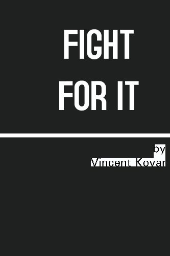 Fight For It (9781448672769) by Kovar, Vincent