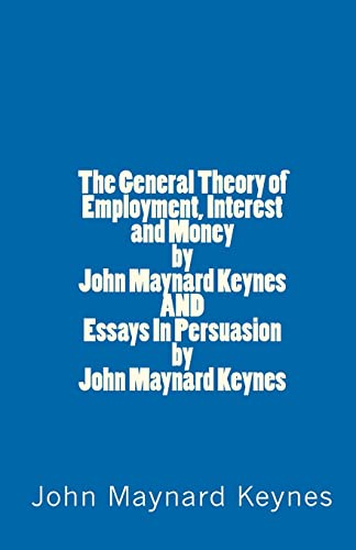 Stock image for The General Theory of Employment, Interest and Money by John Maynard Keynes AND Essays In Persuasion by John Maynard Keynes for sale by Books From California