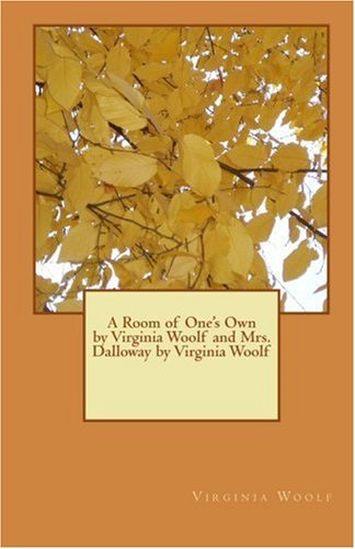 A Room of One's Own by Virginia Woolf and Mrs. Dalloway by Virginia Woolf (9781448673759) by Woolf, Virginia