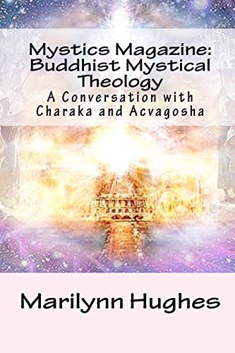 Beispielbild fr Mystics Magazine: Buddhist Mystical Theology: A Conversation with Charaka and Acvagosha [Soft Cover ] zum Verkauf von booksXpress