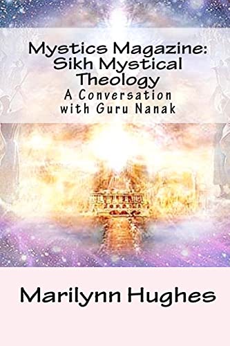 Beispielbild fr Mystics Magazine: Sikh Mystical Theology: A Conversation with Guru Nanak zum Verkauf von Revaluation Books