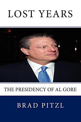 Stock image for Lost Years: The Presidency of Al Gore for sale by THE SAINT BOOKSTORE