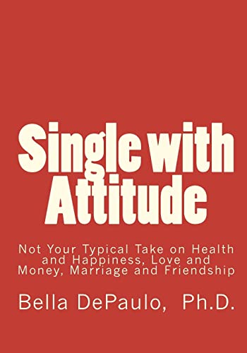 Stock image for Single with Attitude: Not Your Typical Take on Health and Happiness, Love and Money, Marriage and Friendship for sale by HPB-Red