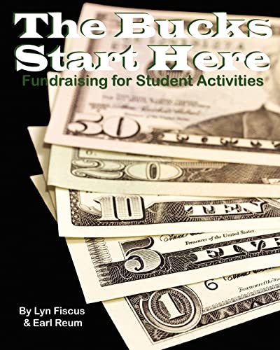 Stock image for The Bucks Start Here: Fundraising for Student Activities for sale by THE SAINT BOOKSTORE