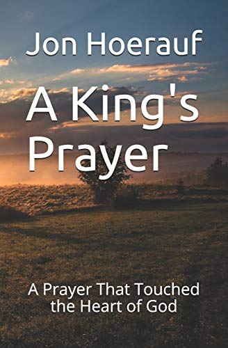 Stock image for A Kings Prayer: A Prayer That Touched the Heart of God for sale by Blue Vase Books