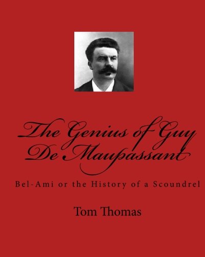 The Genius of Guy De Maupassant: Bel-Ami or the History of a Scoundrel (9781448681587) by Unknown Author