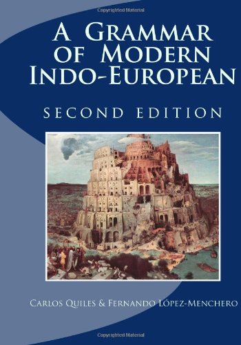9781448682065: A Grammar of Modern Indo-European, Second Edition: Language and Culture, Writing System and Phonology, Morphology, Syntax, Texts and Dictionary