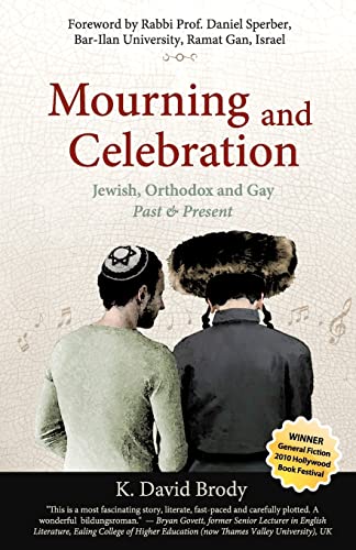 Beispielbild fr Mourning and Celebration : Jewish, Orthodox and Gay, Past and Present zum Verkauf von Better World Books
