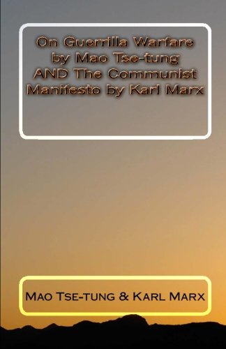 On Guerrilla Warfare by Mao Tse-tung AND The Communist Manifesto by Karl Marx (9781448682485) by Tse-tung, Mao; Marx, Karl