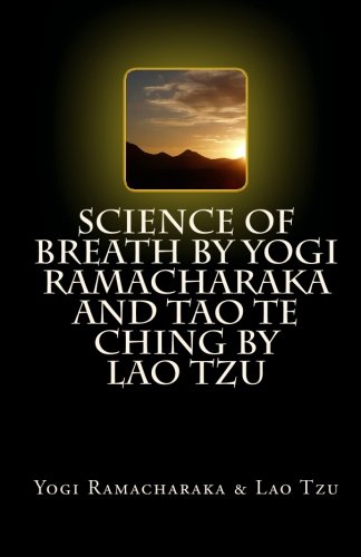 Science of Breath by Yogi Ramacharaka AND Tao Te Ching by Lao Tzu (9781448683703) by Ramacharaka, Yogi; Tzu, Lao