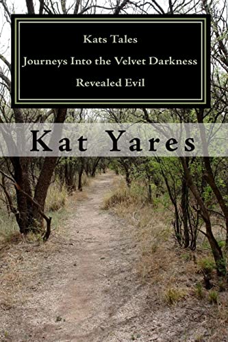 Stock image for Kats Tales - Journeys Into the Velvet Darkness: Revealed Evil: Volume 1 for sale by AwesomeBooks