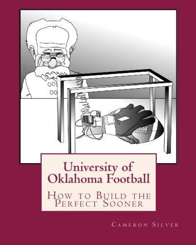 Stock image for University of Oklahoma Football: How to Build the Perfect Sooner for sale by Revaluation Books