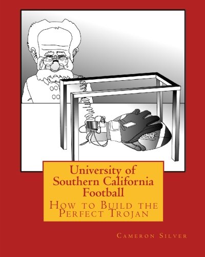 Stock image for University of Southern California Football: How to Build the Perfect Trojan for sale by Revaluation Books