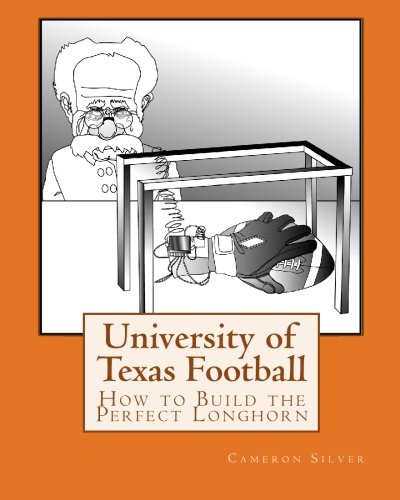 9781448685813: University of Texas Football: How to Build the Perfect Longhorn