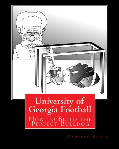 Stock image for University of Georgia Football: How to Build the Perfect Bulldog for sale by Revaluation Books