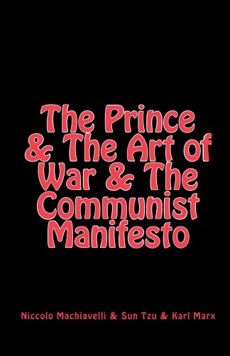 The Prince & The Art of War & The Communist Manifesto (9781448686926) by Machiavelli, Niccolo; Tzu, Sun; Marx, Karl