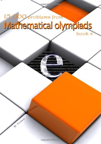 Beispielbild fr 15 000 problems from Mathematical Olympiads: book 4 zum Verkauf von Singing Saw Books