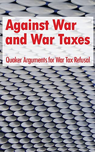 Immagine stock per Against War and War Taxes: Quaker Arguments for War Tax Refusal