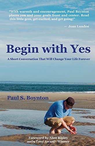 Beispielbild fr Begin with Yes: A short conversation that will change your life forever zum Verkauf von Orion Tech