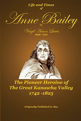 Life and Times of Anne Bailey (9781448691760) by Virgil A. Lewis; C. Stephen Badgley