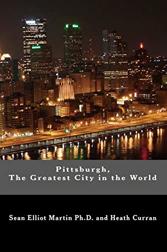 Stock image for Pittsburgh, The Greatest City in the World for sale by ThriftBooks-Atlanta
