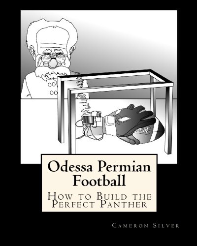 Stock image for Odessa Permian Football: How to Build the Perfect Panther for sale by Revaluation Books