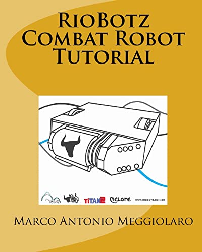 Stock image for RioBotz Combat Robot Tutorial for sale by ThriftBooks-Dallas